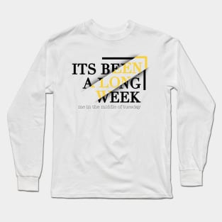 Long week Long Sleeve T-Shirt